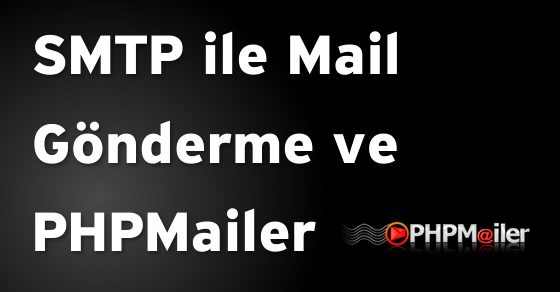 SMTP ile Mail Gönderme ve PHPMailer